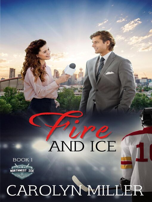 Title details for Fire and Ice by Carolyn Miller - Wait list